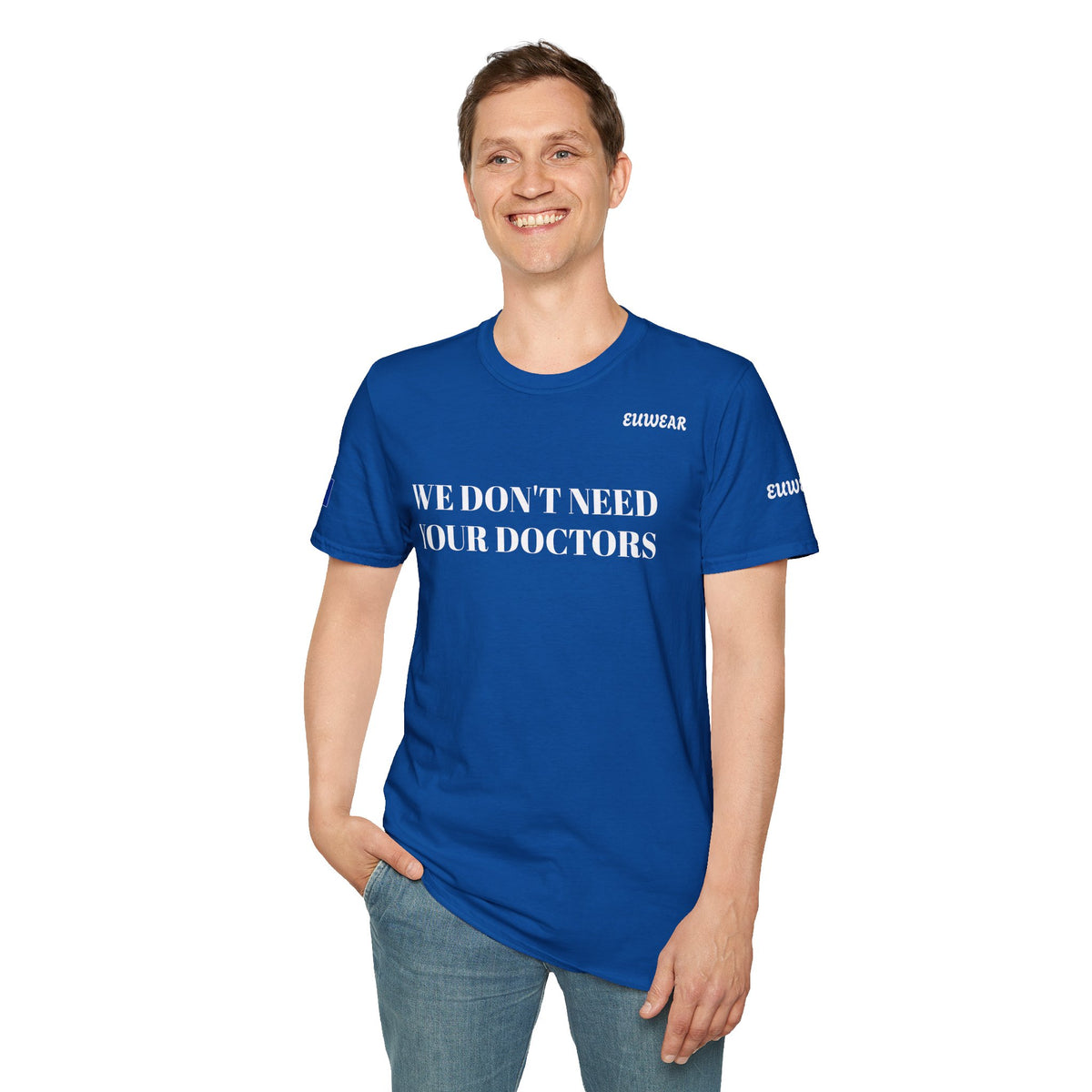 WE DON'T NEED YOUR DOCTORS  Men's T-Shirt