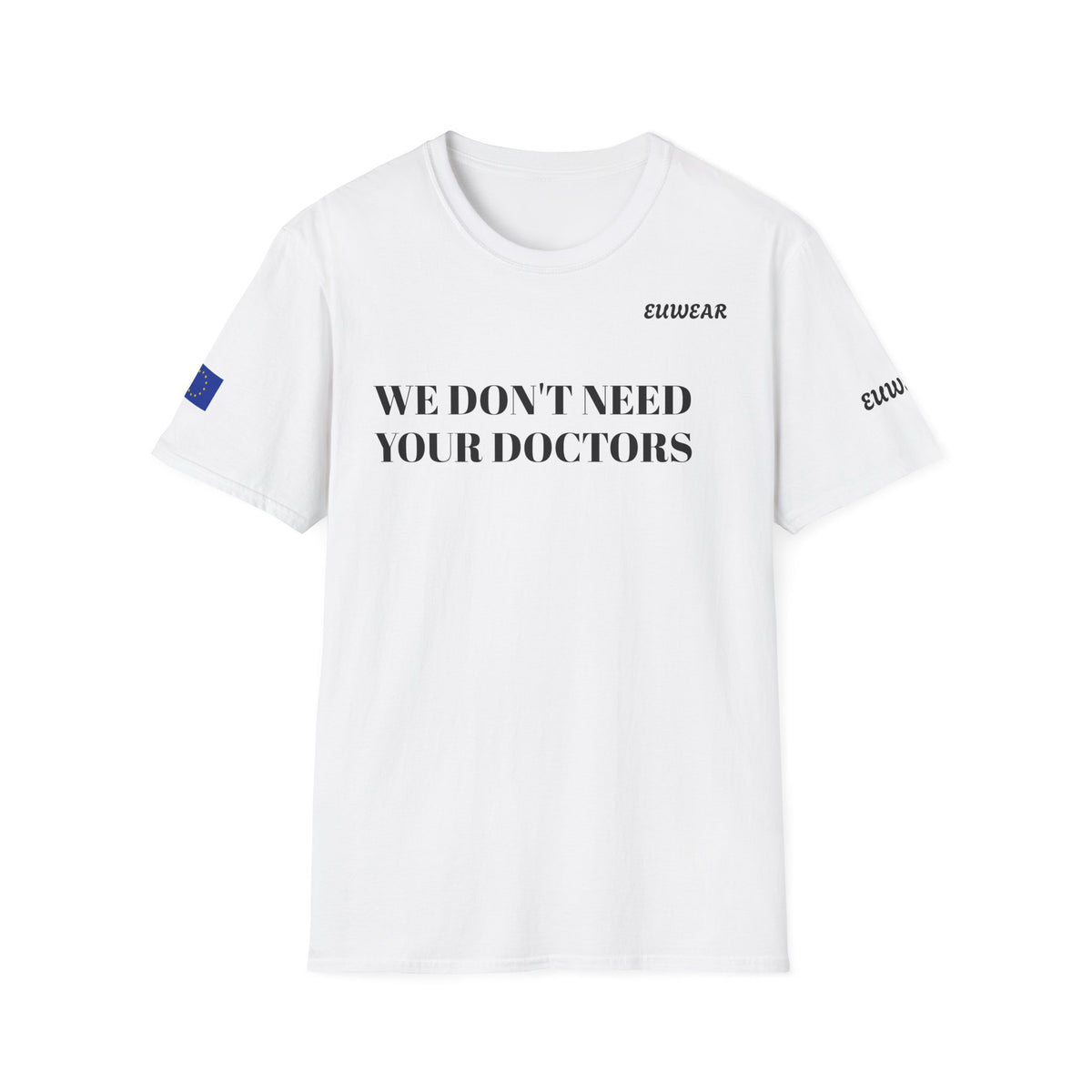 WE DON'T NEED YOUR DOCTORS Men's White T-Shirt