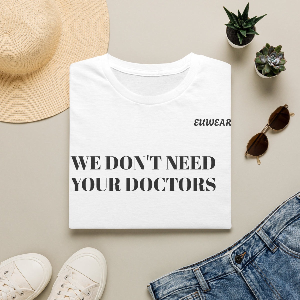 WE DON'T NEED YOUR DOCTORS Women's White T-Shirt