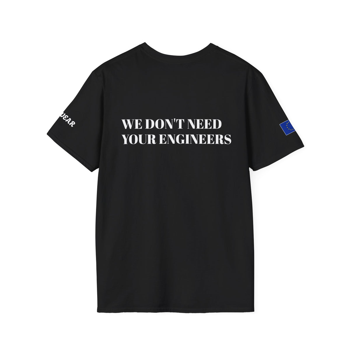 WE DON'T NEED YOUR ENGINEERS  Women's T-Shirt