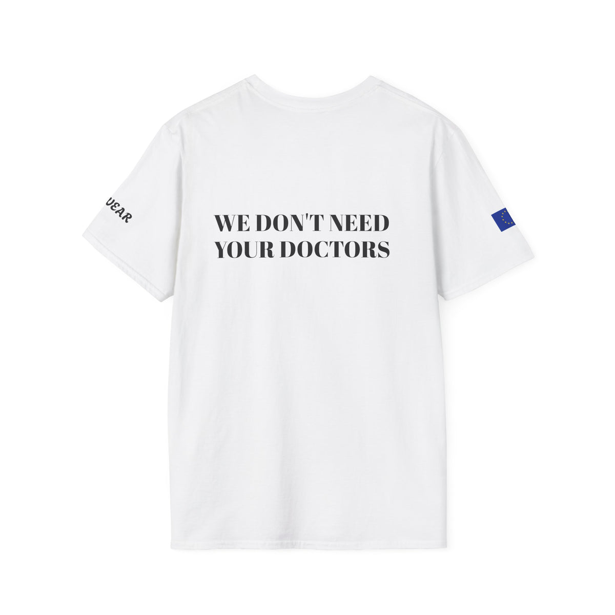 WE DON'T NEED YOUR DOCTORS Men's White T-Shirt