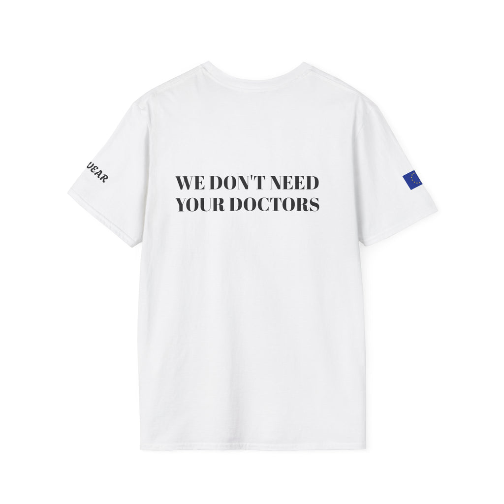 WE DON'T NEED YOUR DOCTORS Women's White T-Shirt
