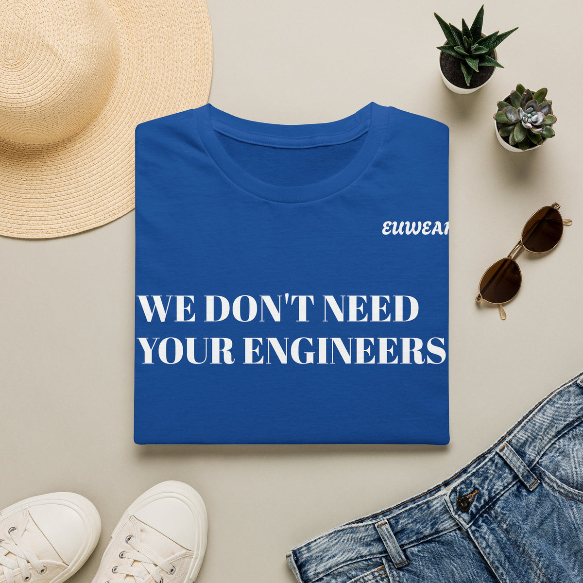 WE DON'T NEED YOUR ENGINEERS  Women's T-Shirt