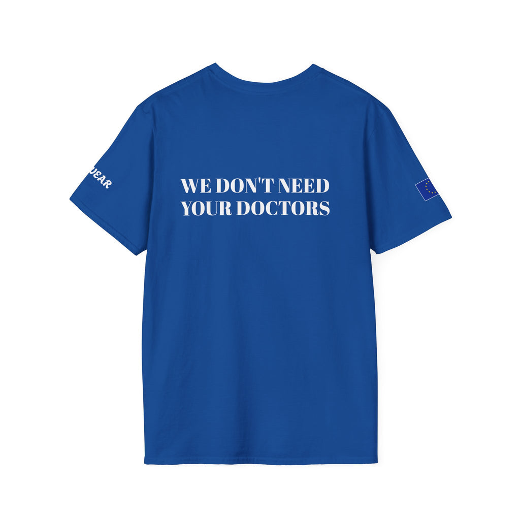WE DON'T NEED YOUR DOCTORS  Women's T-Shirt