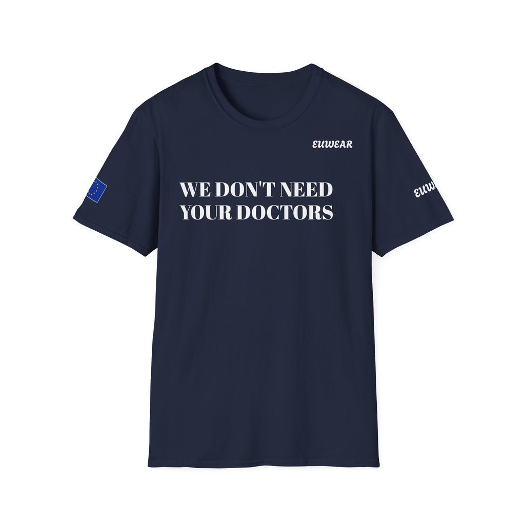 WE DON'T NEED YOUR DOCTORS  Women's T-Shirt