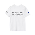 WE DON'T NEED YOUR ENGINEERS Men's White T-Shirt