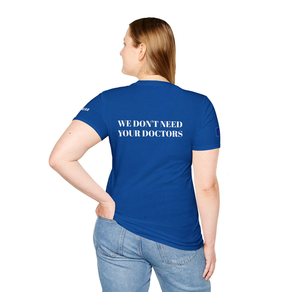 WE DON'T NEED YOUR DOCTORS  Women's T-Shirt