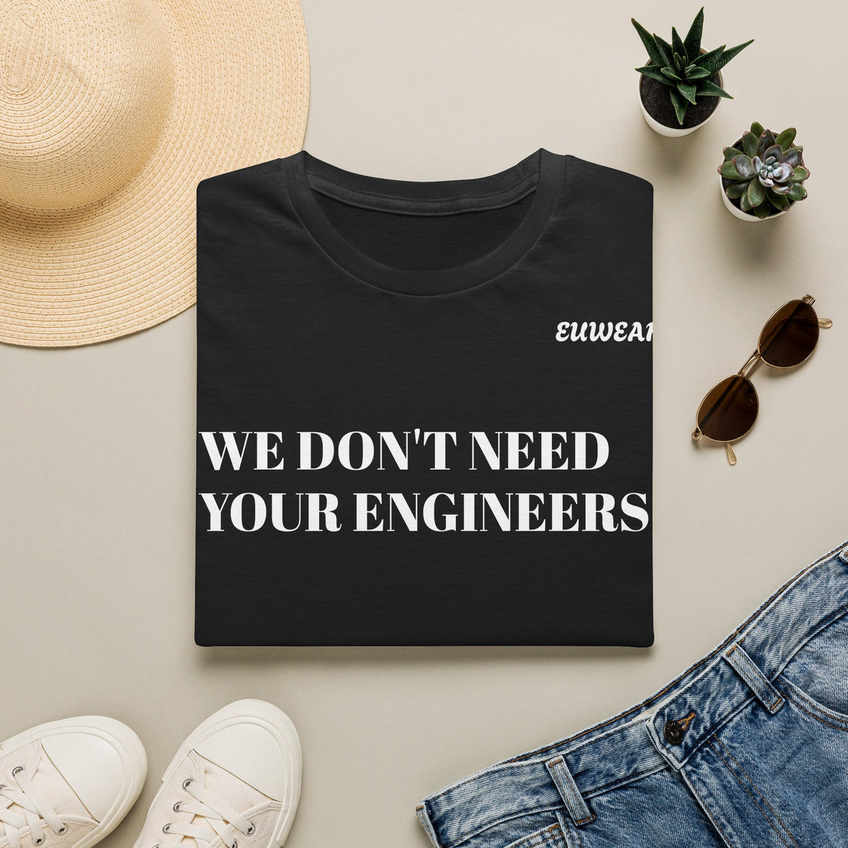 WE DON'T NEED YOUR ENGINEERS  Men's T-Shirt