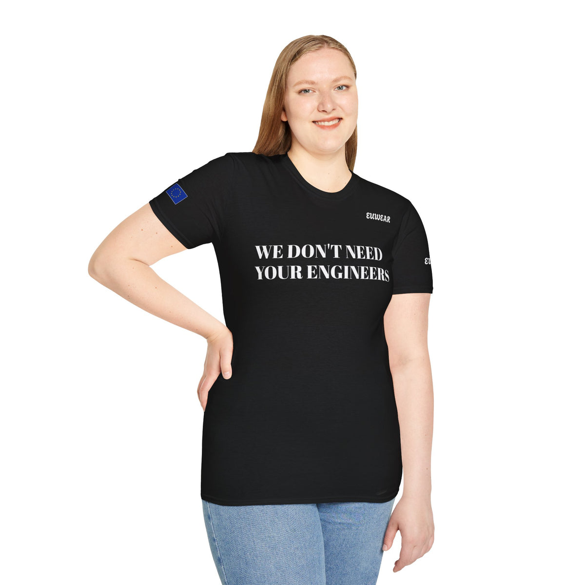 WE DON'T NEED YOUR ENGINEERS  Women's T-Shirt