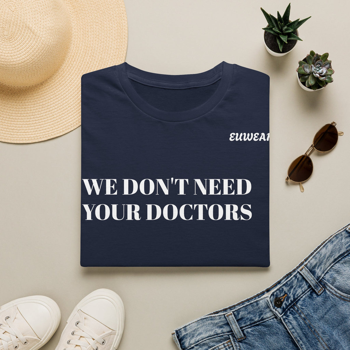 WE DON'T NEED YOUR DOCTORS  Women's T-Shirt