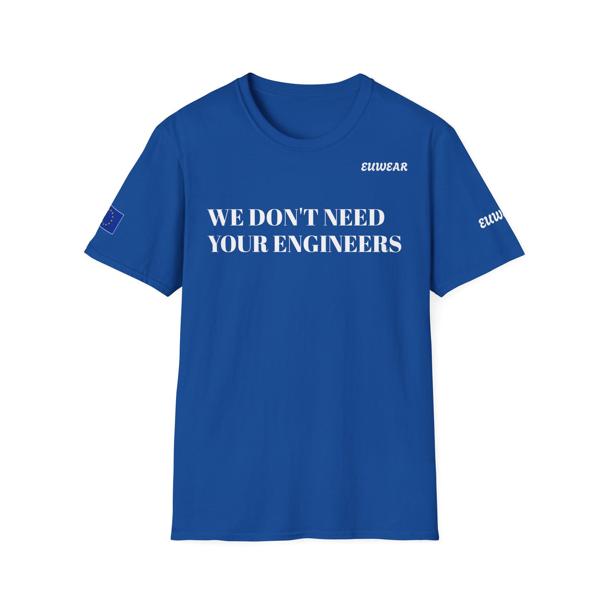 WE DON'T NEED YOUR ENGINEERS  Women's T-Shirt
